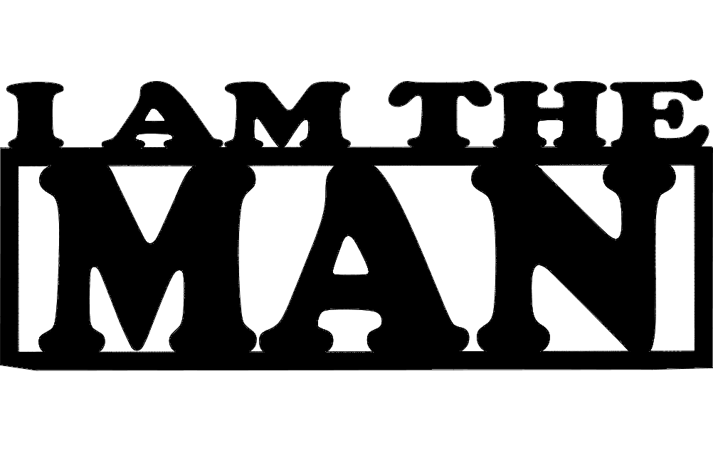 I Am The Man Phrase Vector Cut File for CNC