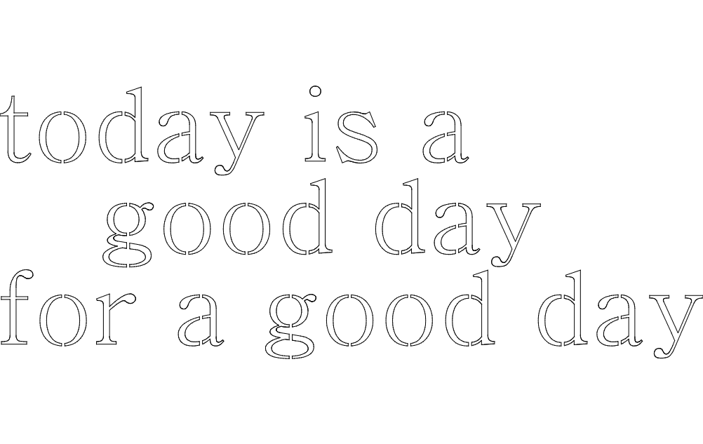 Today Is A Good Day For A Good Day Stencil DXF Vector File